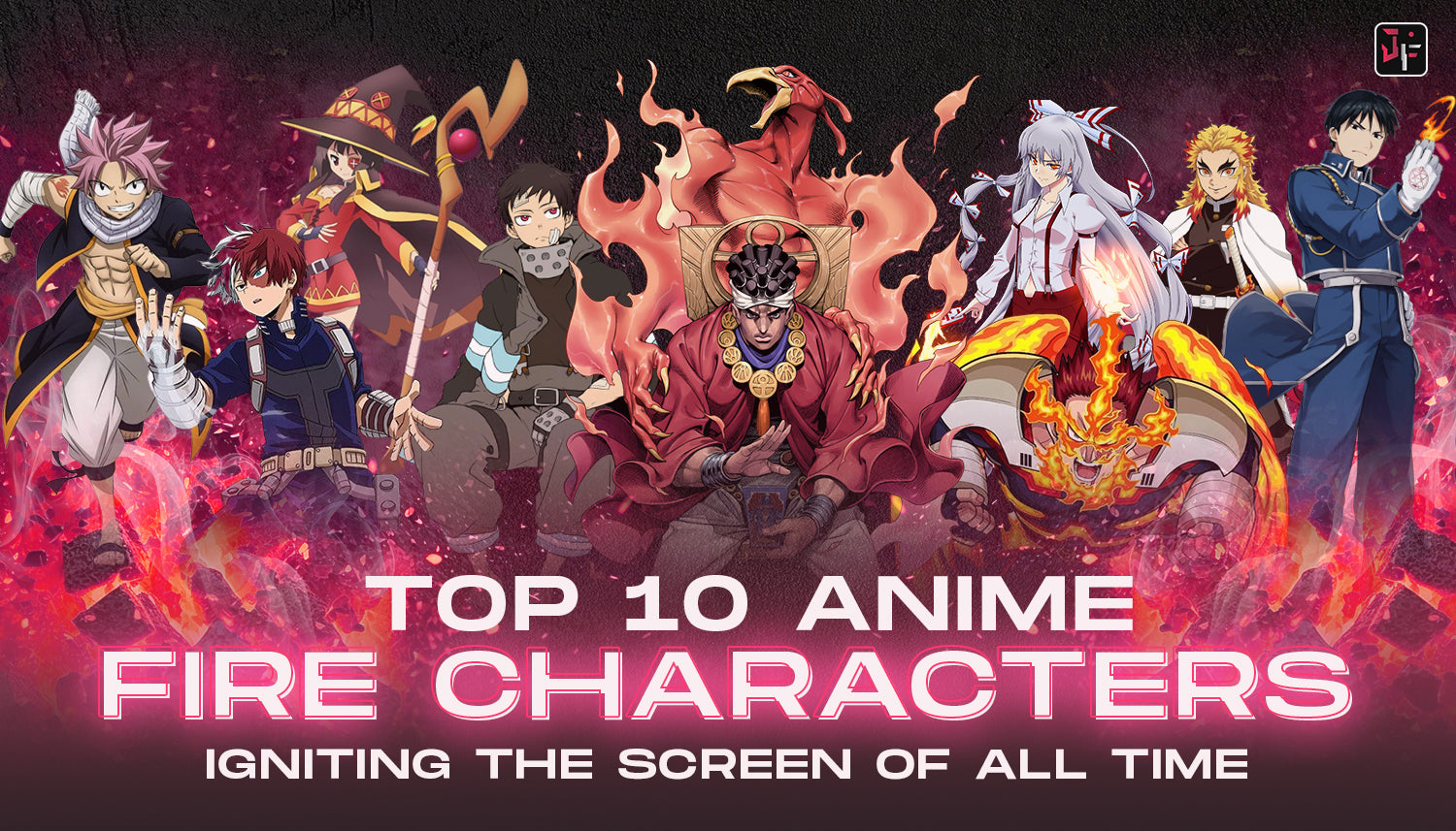 Top 15 Anime Fire Characters Igniting the Screen Of All Time