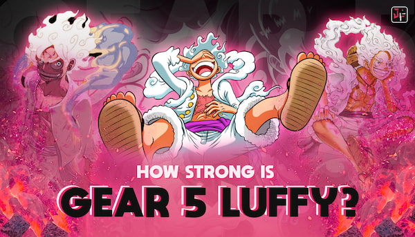 How Strong Is Gear 5 Luffy In One Piece Right Now?