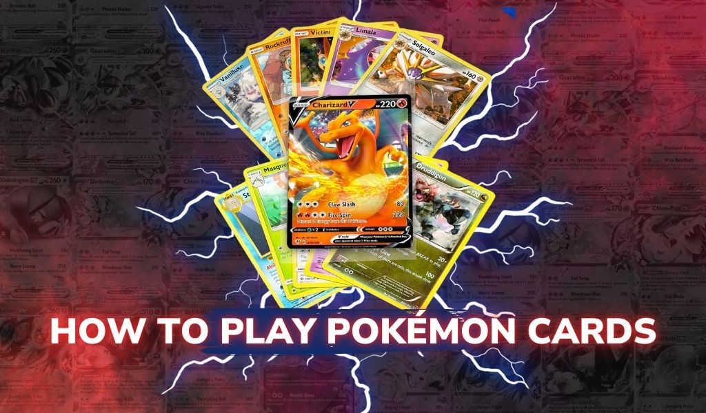 How to Play Pokémon Cards: A Steps-by-Steps Beginner's Guide