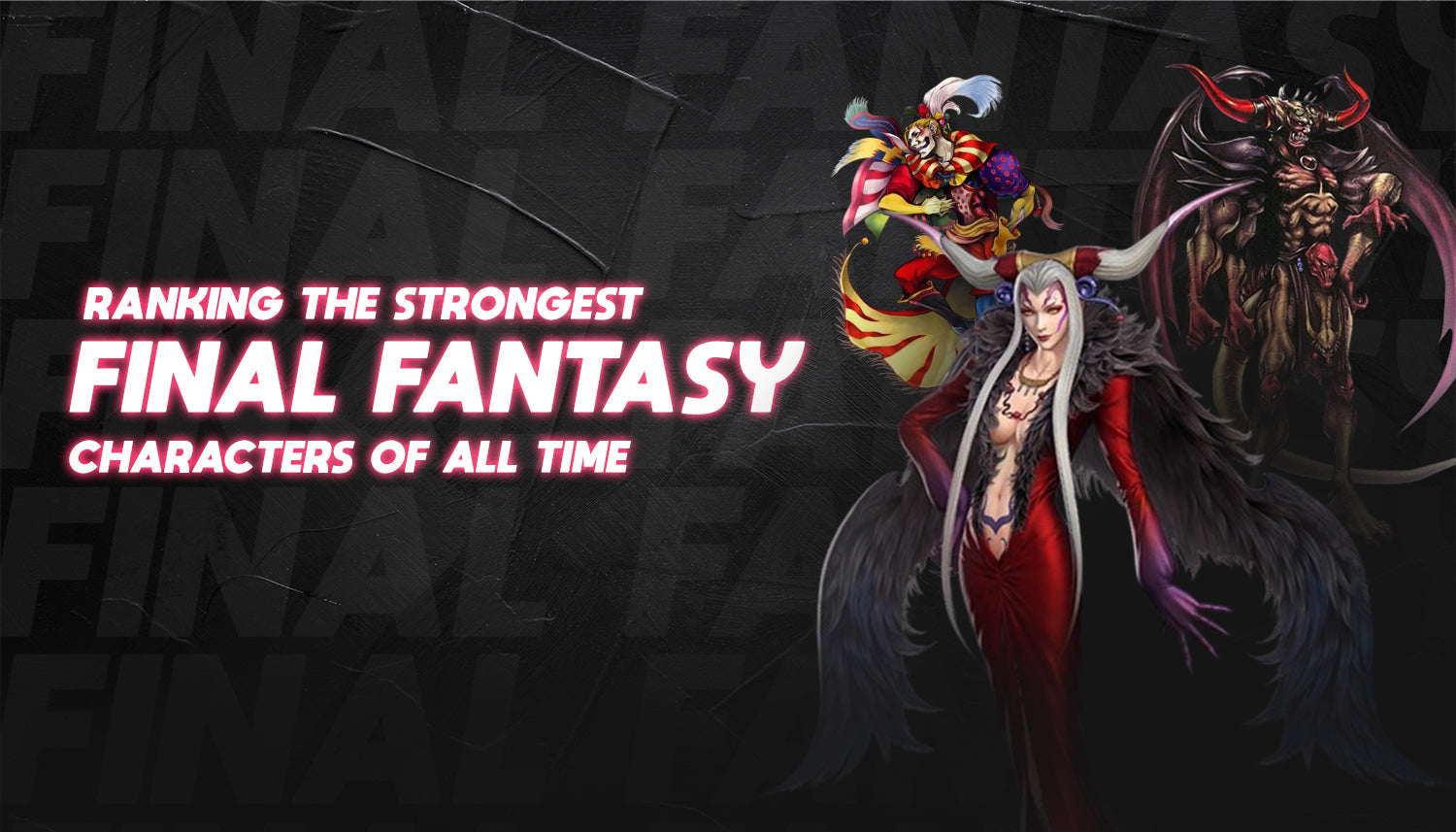 Ranking the Strongest Final Fantasy Characters of All Time