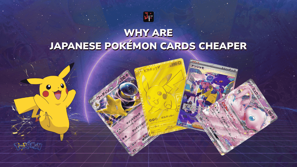 Why are Japanese Pokémon cards cheaper